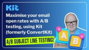 Maximise your email open rates with AB testing, using Kit (formerly ConvertKit)