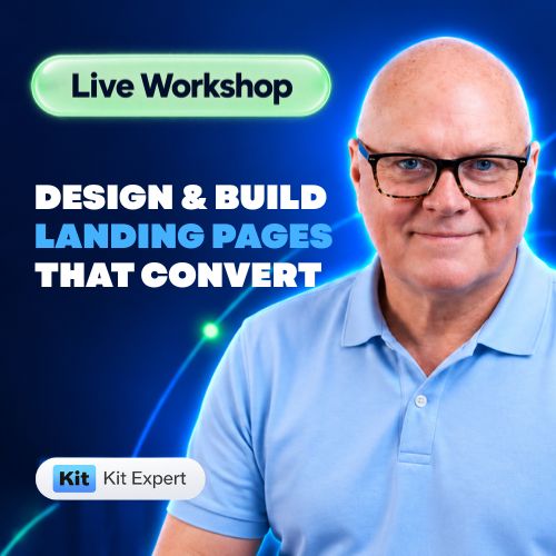 Live Workshop: Design and Build Landing Pages that Convert in Kit